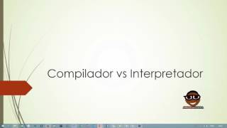 02 compilador vs interpretador [upl. by Conlen707]