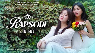 RAPSODI  JKT48 PARODI FAN MADE MUSIC VIDEO  COVER BY KAYES FT MELATI [upl. by Ponce]