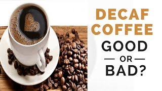 Is Decaf Coffee Good or Bad for Your Health [upl. by Nylecaj672]