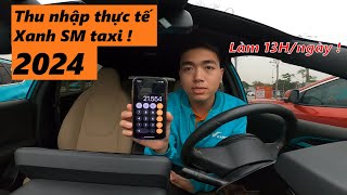 Mức thu nhập thực tế của tài xế Xanh SM Taxi 2024 [upl. by Adnawad]