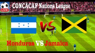 Live Football Honduras VS Jamaica ll Honduras VS Jamaica Live CONCACAF Nations League [upl. by Oine]