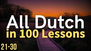 All Dutch in 100 Lessons Learn Dutch  Most important Dutch phrases and words Lesson 2130 [upl. by Sidky581]