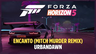 Forza Horizon 5 Soundtrack Exclusive Urbandawn  Encanto Mitch Murder Remix [upl. by Ettezil]