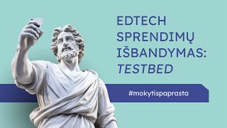 EdTech sprendimų išbandymas inovacijų kūrėjams testbed [upl. by Hannaj]