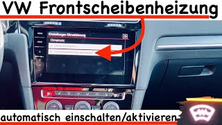 VW Frontscheibenheizung automatisch einschaltenaktivieren ♨️ so einfach gehts [upl. by Ainoet]