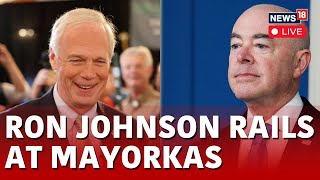 USA News Live  Sen Ron Johnson Grills Homeland Security Secretary Alejandro Mayorkas  N18L [upl. by Gilberto280]