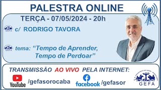 Tempo de Aprender Tempo de Perdoar  Palestra online do GEFA Sorocaba 07052024 [upl. by Joni]