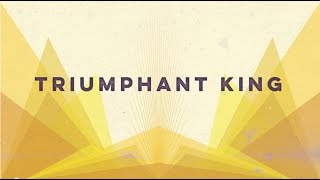 Triumphant King Lyric Video  Grace Covenant Worship [upl. by Aenert]