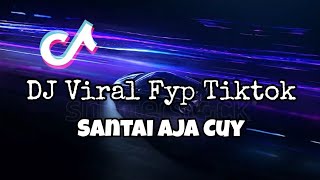 DJ VIRAL TIKTOK❗❗SANTAI AJA CUY  Adit Sparky Official Nwrmxx FULLBASS [upl. by Selmore]