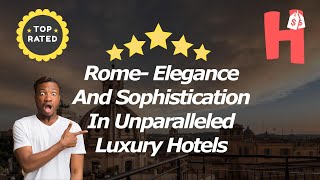 Luxury hotels in Rome [upl. by Ut]