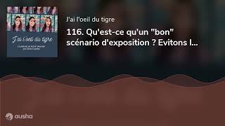 116 Questce quun quotbonquot scénario dexposition  Evitons le bide comme au cinéma [upl. by Meridel820]