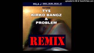 Mila J Smoke Drink Break Up Ft Ty Dolla ign Kirko Bangz amp Problem Remix New [upl. by Llerad]