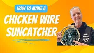 How To Make a Chicken Wire Suncatcher [upl. by Ailelc219]