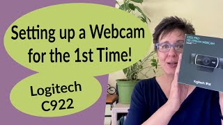 Setting Up a Webcam for the First Time  Logitech C922 Webcam Unboxing [upl. by Roane]