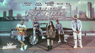 Dimelo Flow  Llame Pa Verte ft Dalex Rafa Pabön BCA and Barbara Doza Video Oficial [upl. by Melly]