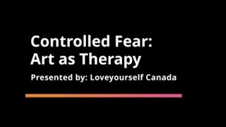 Controlled Fear Art As Therapy [upl. by Macmillan]