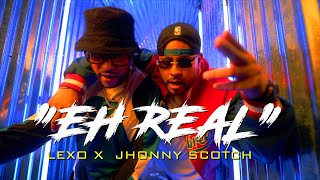 EH REAL  LEXO JHONNY SCOTCH [upl. by Ahsai]