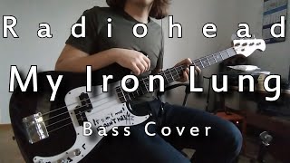 Radiohead  My Iron Lung Bass Cover with Tabs [upl. by Leiruh]