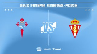 PARTIDO COMPLETO RC Celta  Real Sporting 21  Pretemporada 2425 [upl. by Riaj]