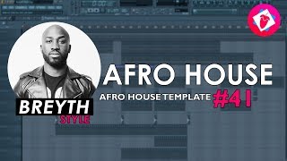 FL Studio 11  Afro House Template 41  Breyth Style   FULL FLP [upl. by Urissa]