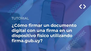 ¿Cómo firmar un documento digital con una firma en un dispositivo físico utilizando firmagubuy [upl. by Philomena]