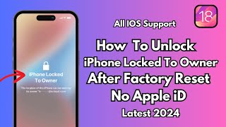 How To Unlock iPhone Locked To Owner After Factory Reset Without Apple I’D Or Password 2024 [upl. by Diarmid288]