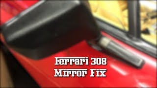 Ferrari 308 Droopy Side Mirror Fix [upl. by Yhtuv523]