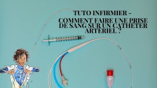 TUTO INFIRMIER  COMMENT FAIRE UNE PRISE DE SANG SUR UN CATHÉTER ARTÉRIEL [upl. by Zzabahs576]