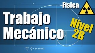 Trabajo Mecánico  Ejercicios Resueltos  Nivel 2B [upl. by Correy540]