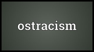 Ostracism Meaning [upl. by Notsae]