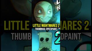 Little Nightmares 2 Thumbnail Speedpaint [upl. by Nitsua]