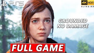 THE LAST OF US PART 1 REMAKE PS5  FULL GAME  GROUNDED  NO DAMAGE  4K 60FPS [upl. by Windzer]