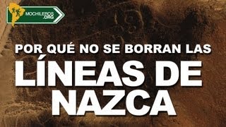 ¿POR QUÉ NO SE BORRAN LAS LÍNEAS DE NAZCA [upl. by Darsey]