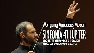 WA Mozart Symphony No 41 quotJupiterquot  Dima Slobodeniouk  Sinfónica de Galicia [upl. by Eidda158]