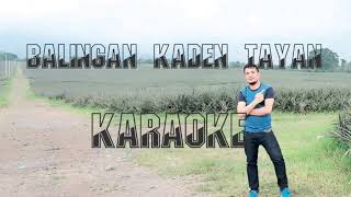 BALINGAN KADEN TAYAN karaoke with lyrics and no vocal [upl. by Noskcire423]