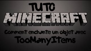 Comment enchanté un objet avec TooManyItems  TUTO Minecraft [upl. by Bendick]