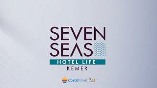 Seven Seas Hotel Life  Coral Travel Türkiye [upl. by Aimej]