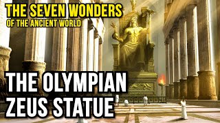 Statue of Zeus at Olympia  The Seven Wonders of the Ancient World [upl. by Saul]