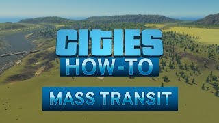 Cities Skylines  How To Mass Transit  Episode 10 Updated for 2019 [upl. by Adnoyek48]