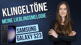 Samsung Galaxy S23  Klingelton ändern • 📱 • 🔔 • 🎶 • Anleitung  Tutorial [upl. by Spiros]