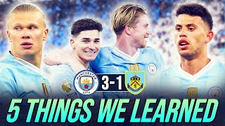 KDB IS BACK amp NUNES HYPE 5 THINGS WE LEARNED  MAN CITY 31 BURNLEY [upl. by Naihs]