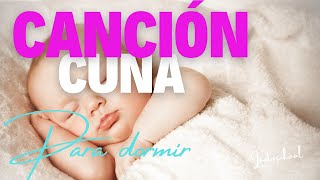 ¡Canción de cuna para Calmar y Dormir a tu Bebé 💤✨ [upl. by Annavoj942]