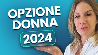 Pensioni Opzione Donna 2024  Guida Completa alle Novità [upl. by Bakerman]