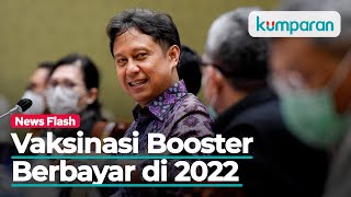 Pemerintah Berencana Gelar Vaksinasi Booster Berbayar pada 2022 [upl. by Ahsiled844]