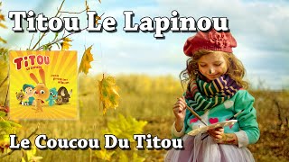 Le Coucou Du Titou  Titou Le Lapinou HQ [upl. by Jourdan]