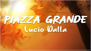 Lucio Dalla  Piazza Grande Testo Lyrics [upl. by Rogovy]