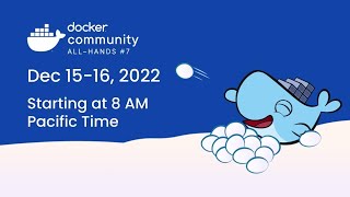 Docker Community AllHands 7  Day 1 [upl. by Budd814]