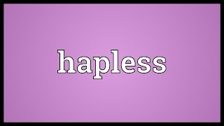 Hapless Meaning [upl. by Anisah]