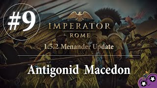 9 Imperator Rome Menander Update 152  Antigonid Macedon  Lets Play [upl. by Llen]