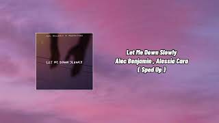 Alec Benjamin Alessia Cara  Let Me Down Slowly  Sped Up [upl. by Imoan]